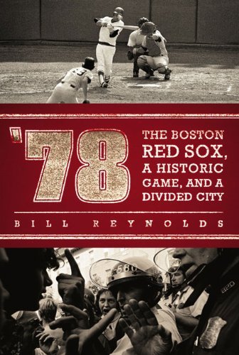 Bill Reynolds '78 The Boston Red Sox A Historic Game And A Divide 