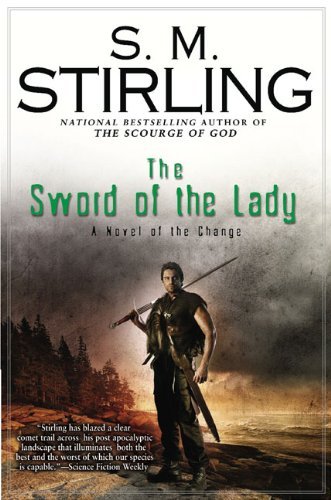 S. M. Stirling/Sword Of The Lady,The@A Novel Of The Change