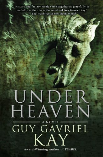 Guy Gavriel Kay/Under Heaven