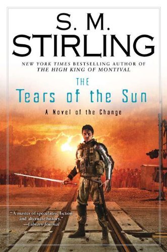 S. M. Stirling/The Tears of the Sun