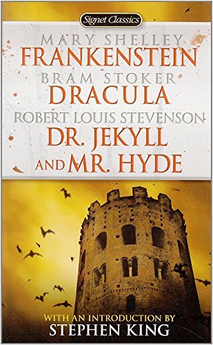 Mary Shelley/Frankenstein, Dracula, Dr. Jekyll and Mr. Hyde