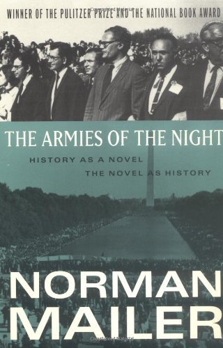 Norman Mailer/The Armies of the Night@ History as a Novel, the Novel as History