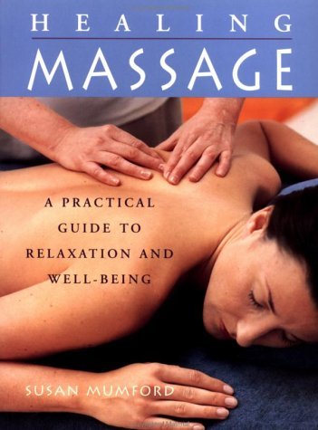Susan Mumford Healing Massage A Practical Guide To Relaxati 