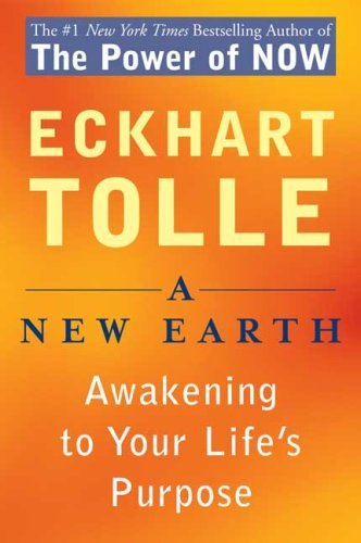 Eckhart Tolle/A New Earth@Awakening To Your Life's Purpose