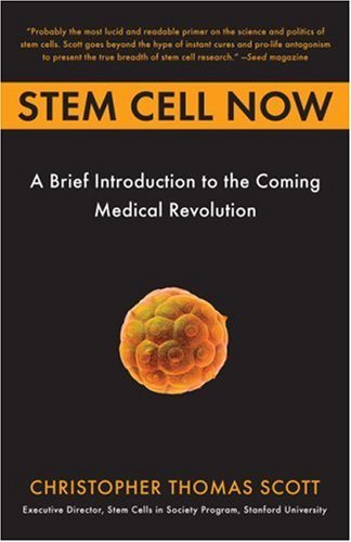 Christopher Thomas Scott/Stem Cell Now@ A Brief Introduction to the Coming of Medical Rev