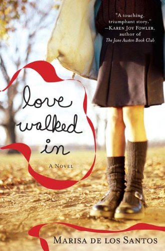Marisa De Los Santos/Love Walked in