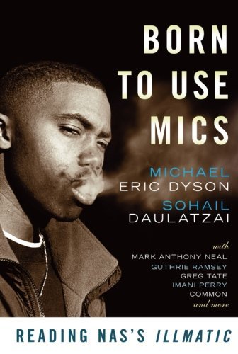 Michael Eric Dyson/Born to Use Mics@Reading NAS's Illmatic