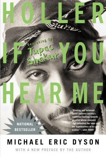 Michael Eric Dyson/Holler If You Hear Me@Searching for Tupac Shakur