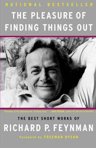 Richard P. Feynman/The Pleasure of Finding Things Out@The Best Short Works of Richard P. Feynman@Revised