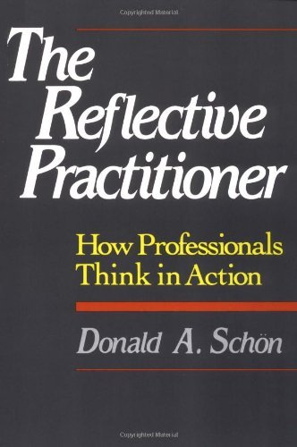 Donald A. Schon The Reflective Practitioner How Professionals Think In Action 