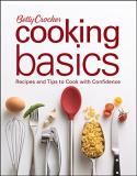 Betty Crocker Betty Crocker Cooking Basics Recipes And Tips Tocook With Confidence Revised 