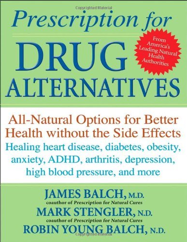James F. Balch Prescription For Drug Alternatives All Natural Options For Better Health Without The 