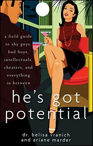 Belisa Vranich/He's Got Potential@ A Field Guide to Shy Guys, Bad Boys, Intellectual