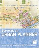 Michael Bayer Becoming An Urban Planner A Guide To Careers In Planning And Urban Design 