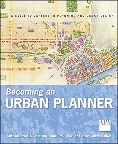 Michael Bayer Becoming An Urban Planner A Guide To Careers In Planning And Urban Design 