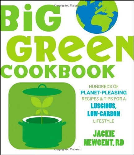 Jackie Newgent Big Green Cookbook Hundreds Of Planet Pleasing Recipes & Tips For A 