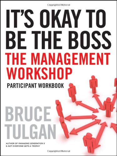 Bruce Tulgan It's Okay To Be The Boss Participant Workbook Participant Wor 