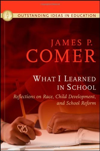 James P. Comer What I Learned In School Reflections On Race Child Development And Schoo 