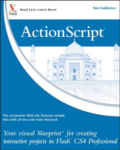 Rob Huddleston Actionscript Your Visual Blueprint For Creating Interactive Pr 