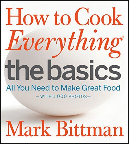 Mark Bittman/How To Cook Everything@The Basics: All You Need To Make Great Food