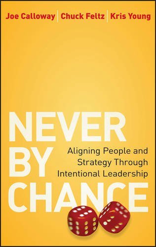 Joe Calloway Never By Chance Aligning People And Strategy Through Intentional 