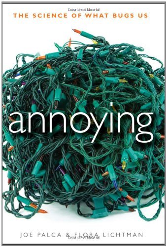 Joe Palca/Annoying@The Science Of What Bugs Us