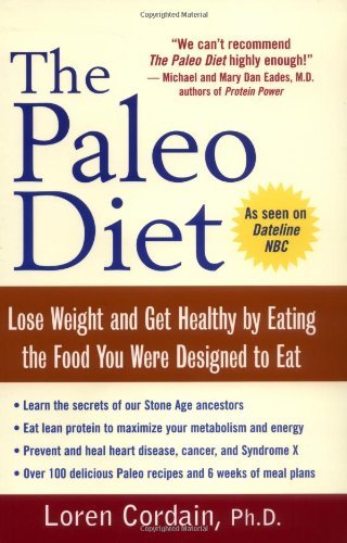 Loren Cordain/Paleo Diet,The@Lose Weight And Get Healthy By Eating The Food Yo