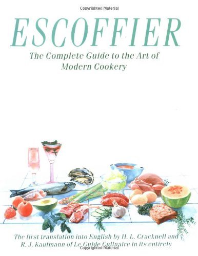 Auguste Escoffier Escoffier The Complete Guide To The Art Of Modern Cookery 