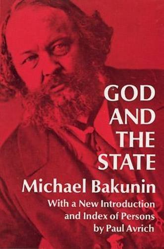 Mikhail Aleksandrovich Bakunin God And The State Revised 