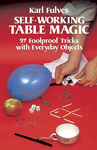 Karl Fulves/Self-Working Table Magic@ 97 Foolproof Tricks with Everyday Objects