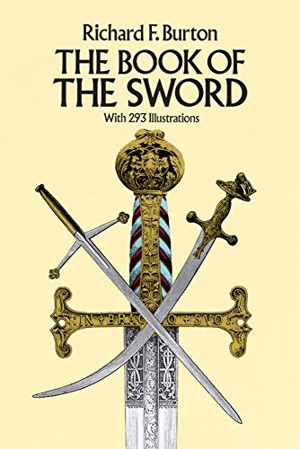 Sir Richard F. Burton/The Book of the Sword@ With 293 Illustrations@Revised