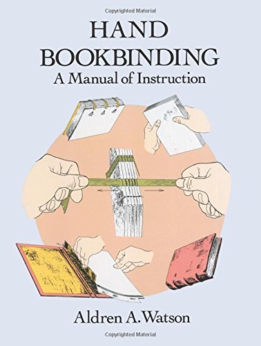 Aldren A. Watson Hand Bookbinding A Manual Of Instruction Revised 