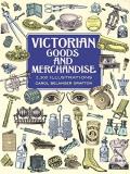 Carol Belanger Grafton Victorian Goods And Merchandise 2 300 Illustrations 