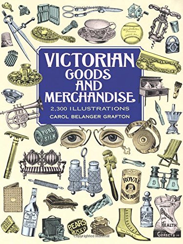 Carol Belanger Grafton Victorian Goods And Merchandise 2 300 Illustrations 