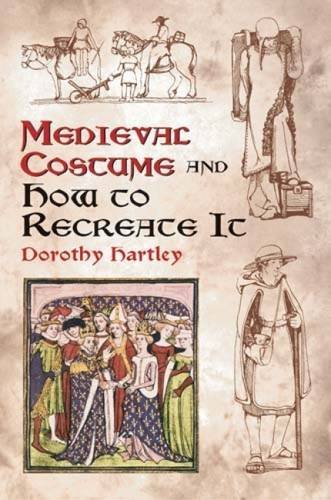 Dorothy Hartley Medieval Costume And How To Recreate It 