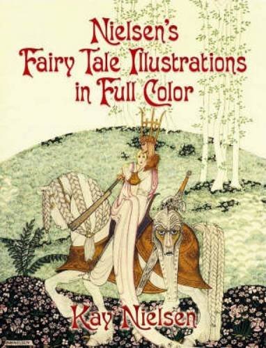 Kay Nielsen Nielsen's Fairy Tale Illustrations In Full Color 