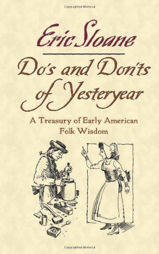 Eric Sloane Do's And Don'ts Of Yesteryear A Treasury Of Early American Folk Wisdom 