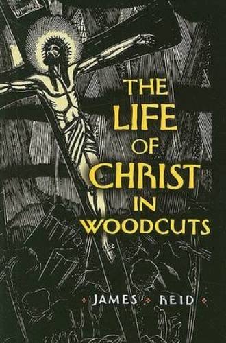 James Reid The Life Of Christ In Woodcuts 