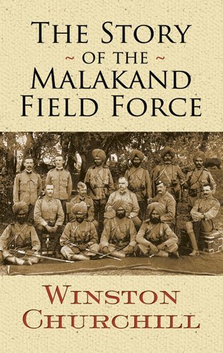 Winston Churchill The Story Of The Malakand Field Force 