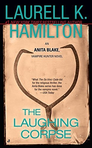 Laurell K. Hamilton/The Laughing Corpse@ An Anita Blake, Vampire Hunter Novel