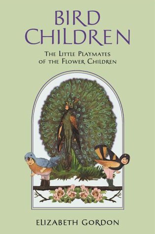 M.T. Penny Ross Elizabeth Gordon Bird Children The Little Playmates Of The Flower 