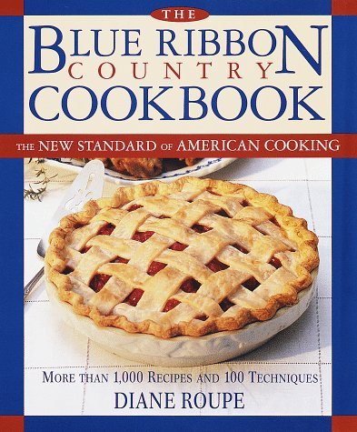 Diane Roupe Blue Ribbon Country Cookbook New Standard Of American Cooking 