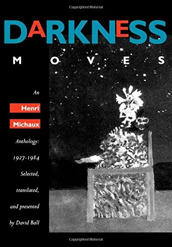 Henri Michaux/Darkness Moves@ An Henri Michaux Anthology, 1927-1984