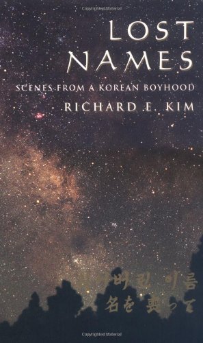 Richard E. Kim/Lost Names@Scenes From A Korean Boyhood
