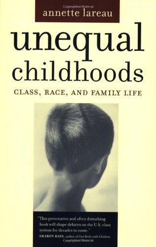 Annette Lareau/Unequal Childhoods@Class,Race,And Family Life