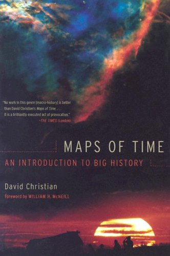 David Christian Maps Of Time An Introduction To Big History 