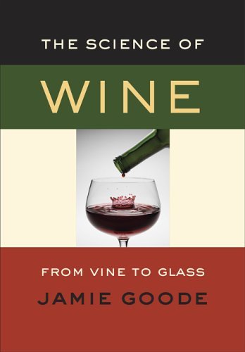 Jamie Goode The Science Of Wine From Vine To Glass 