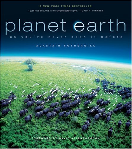 Alastair Fothergill Planet Earth As You've Never Seen It Before 