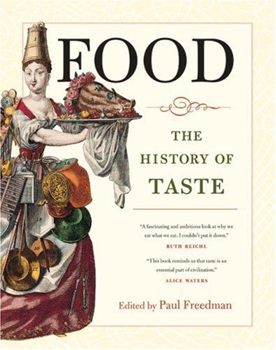 Paul Freedman Food 21 The History Of Taste 