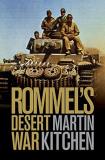 Martin Kitchen Rommel's Desert War Waging World War Ii In North Africa 1941 1943 